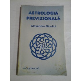 ASTROLOGIA PREVIZIONALA - ALEXANDRU NICOLICI
